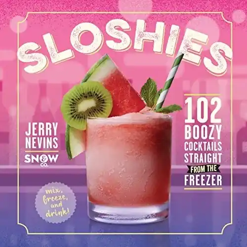 102 Boozy Cocktails Straight From The Freezer - Hardcover Edition