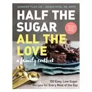 100 Easy Low-sugar Recipes For Every Meal