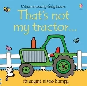 That‘s Not My Tractor - Usborne Touchy-feely Book For Kids
