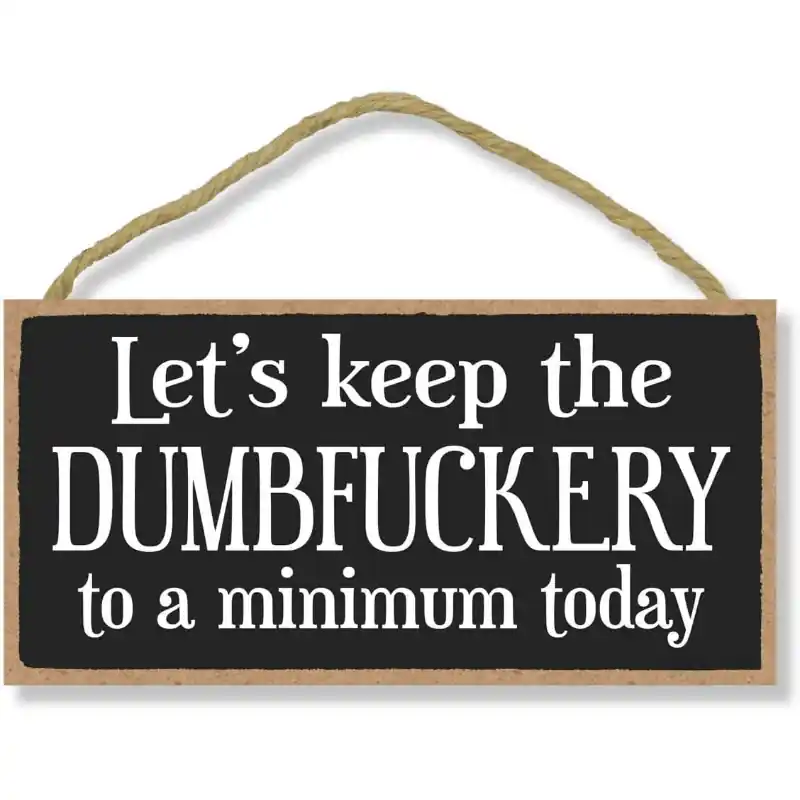 Retro Wooden Sign Keep Dumbfuckery Minimal Funny Home Decor
